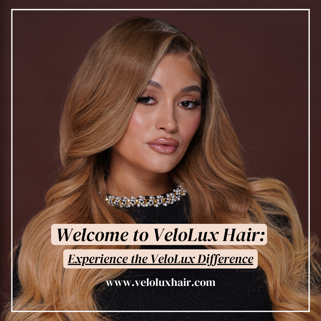 Welcome to VeloLux Hair: Experience the VeloLux Difference